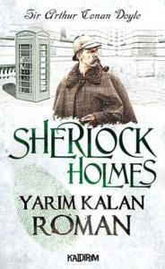 Sherlock Holmes - Yarım Kalan Roman