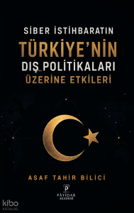 Siber İstihbaratın Türkiye'nin Dış  Politikaları Üzerine  Etkileri
