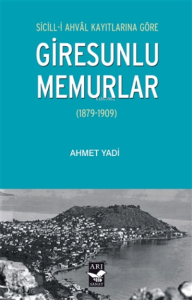 Sicill-i Ahval Kayıtlarına Göre Giresunlu Memurlar;(1879-1909)