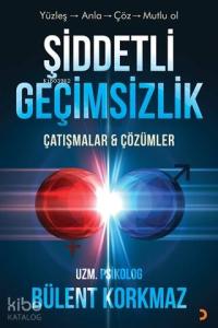 Şiddetli Geçimsizlik Çatışmalar İle Çözümler