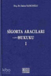 Sigorta Aracıları Hukuku - 1