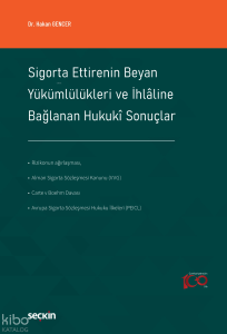 Sigorta Ettirenin Beyan Yükümlülükleri ve İhlâline Bağlanan Hukukî Sonuçlar