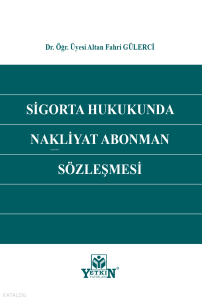 Sigorta Hukukunda Nakliyat Abonman Sözleşmesi