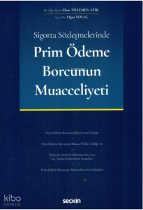 Sigorta Sözleşmelerinde Prim Ödeme Borcunun Muacceliyeti
