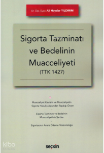 Sigorta Tazminatı ve Bedelinin Muacceliyeti;(TTK 1427)