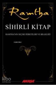 Sihirli Kitap; Ramtha'nın Seçme Öğretileri ve Bilgeliği