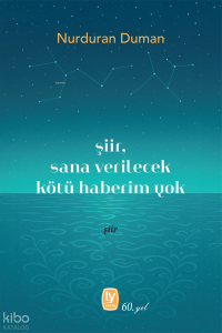 Şiir, Sana Verilecek Kötü Haberim Yok