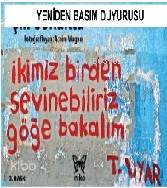 Şiir Sokakta; İkimiz Birden Sevinebiliriz Göğe Bakalım