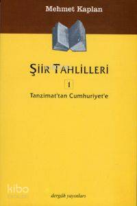 Şiir Tahlilleri 1; Tanzimat'tan Cumhuriyet'e 