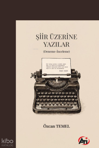 Şiir Üzerine Yazılar;(Deneme-İnceleme)