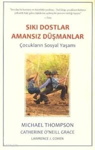 Sıkı Dostlar Amansız Düşmanlar; Çocukların Sosyal Yaşamı