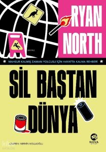 Sil Baştan Dünya;Mahsur Kalmış Zaman Yolcusu İçin Hayatta Kalma Rehberi