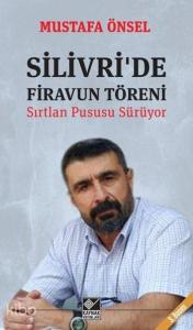 Silivri'de Firavun Töreni; Sırtlan Pususu Sürüyor