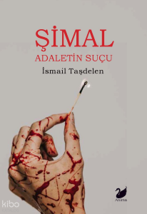 Şimal – Adaletin Suçu