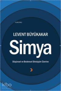 Simya; Düşünsel ve Bedensel Dönüşüm Üzerine