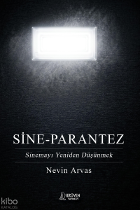 Sine-Parantez;Sinemayı Yeniden Düşünmek