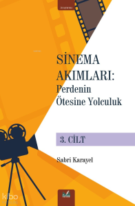 Sinema Akımları 3. Cilt;Perdenin Ötesine Yolculuk