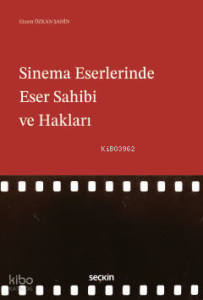 Sinema Eserlerinde Eser Sahibi ve Hakları