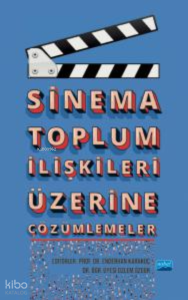 Sinema Toplum İlişkileri Üzerine Çözümlemeler