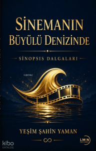 Sinemanın Büyülü Denizinde;Sinopsis Dalgalanmaları