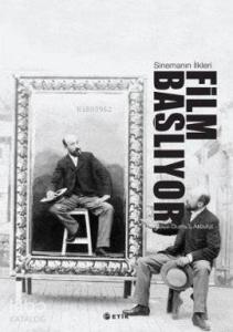 Sinemanın İlkleri - Film Başlıyor