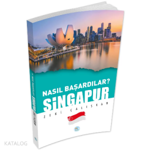 Singapur - Nasıl Başardılar?