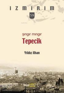 Şıngır Mıngır Tepecik; İzmirim 59