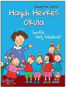 Sınıfa Hoş Geldiniz! - Haydi Herkes Okula