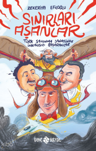 Sınırları Aşanlar;Türk Savunma Sanayiinde İmkansızı Başaranlar