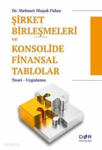 Şirket Birleşmeleri ve Konsolide Finansal Tablolar; Teori - Uygulama