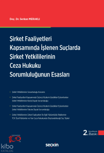 Şirket Faaliyetleri Kapsamında İşlenen Suçlarda Şirket Yetkililerinin Ceza Hukuku Sorumluluğunun Esasları