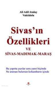 Sivas’ın Özellikleri Ve Sivas-Madımak-Maraş