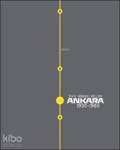 Sivil Mimari Bellek Ankara; 1930-1980