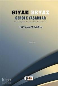 Siyah Beyaz Gerçek Yaşamlar; Bir Gerçek Yaşam, Bir Yudum Bilgi, Bir Rahat Nefes