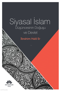 Siyasal İslam; Düşüncesinin Doğuşu ve Devlet