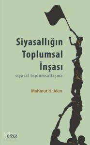 Siyasallığın Toplumsal İnşası; Siyasal Toplumsallaşma