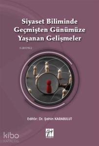 Siyaset Biliminde Geçmişten Günümüze Yaşanan Gelişmeler