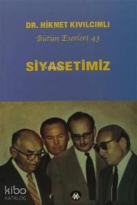 Siyasetimiz - Bütün Eserleri :43