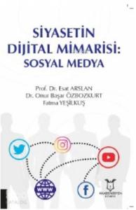 Siyasetin Dijital Mimarisi: Sosyal Medya
