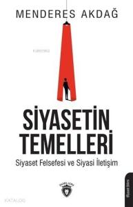 Siyasetin Temelleri; Siyaset Felsefesi ve Siyasi İletişim