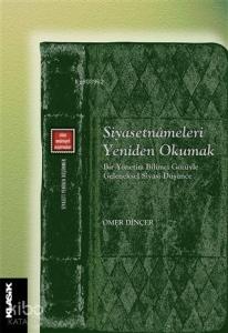 Siyasetnameleri Yeniden Okumak; Bir Yönetim Bilimci Gözüyle Geleneksel Siyasi Düşünce