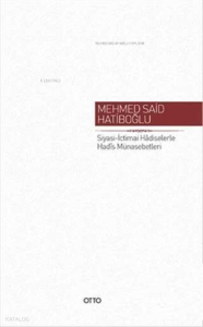 Siyasi-İctimai Hâdiselerle Hadîs Münasebetleri