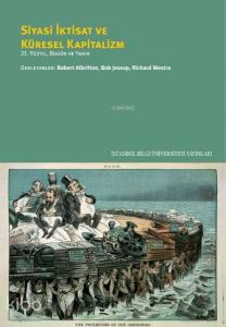 Siyasi İktisat ve Küresel Kapitalizm; 21.Yüzyıl, Bugün ve Yarın