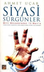 Siyasi Sürgünler; Milli Mücadeleden 12 Mart'a
