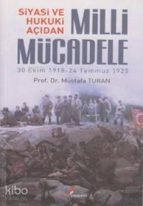 Siyasi ve Hukuki Açıdan Milli Mücadele; 30 Ekim 1918 - 24 Temmuz 1923