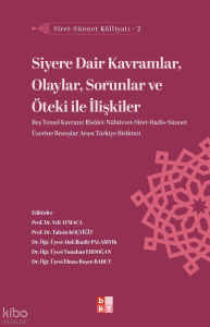 Siyere Dair Kavramlar, Olaylar, Sorunlar ve Öteki İle İlişkiler;Siret-Sünnet Külliyatı - 2