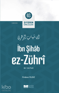 Siyerin Öncüleri 03 - İbn Şihab Ez Zühri