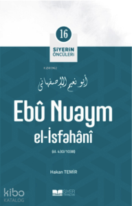 Siyerin Öncüleri 16 - Ebu Nuaym El İsfahani