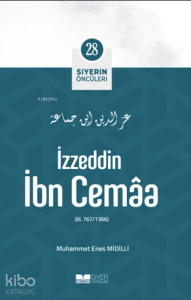 Siyerin Öncüleri 28 - İzzeddin İbn Cemaa