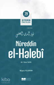 Siyerin Öncüleri 39 - Nureddin El Halebi